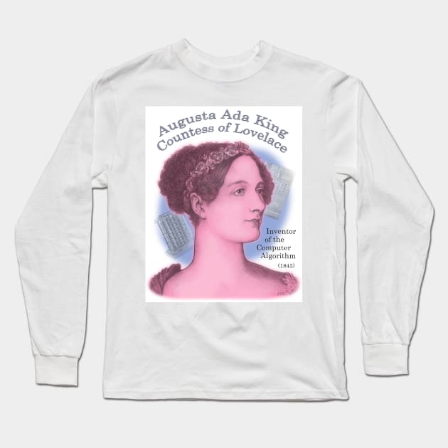 Ada Lovelace, Inventor of the Computer Algorithm Long Sleeve T-Shirt by eedeeo